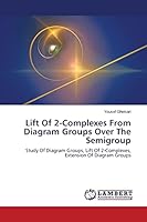Lift Of 2-Complexes From Diagram Groups Over The Semigroup 3659674524 Book Cover