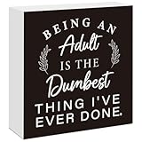 Being An Adult is The Dumbest Thing I've Ever Done Inspirational Wood Box Sign Desk Decor,Positive Wooden Block Sign,Motivational Wooden Plaque Sign for Office Home Tabletop Shelf Wall Decor