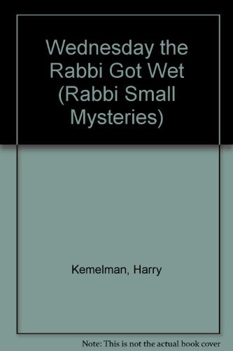 Wednesday the Rabbi Got Wet (Rabbi Small Myster... 0449451259 Book Cover