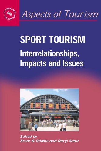 Sport Tourism: Interrelationships, Impacts and Issues (Aspects of Tourism Book 14)