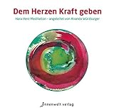 CD Dem Herzen Kraft geben: Hara Herz Meditation - Anando Würzburger 