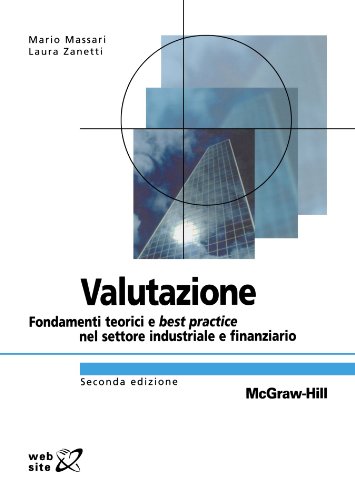 Valutazione. Fondamenti teorici e best practice nel settore industriale e finanziario