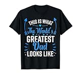 This Is What World's Greatest Dad Looks Like Father's Day T-Shirt