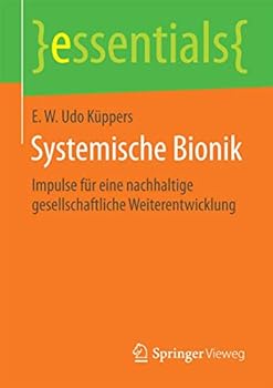 Paperback Systemische Bionik: Impulse Für Eine Nachhaltige Gesellschaftliche Weiterentwicklung [German] Book