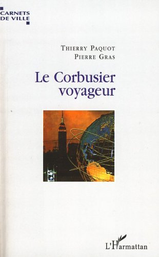 Le Corbusier voyageur (French Edition)