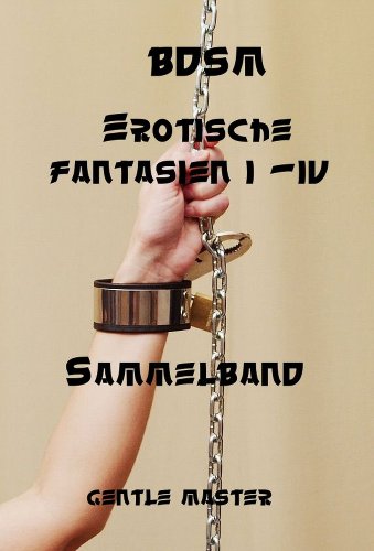BDSM Erotische Fantasien I-IV (Sammelband)