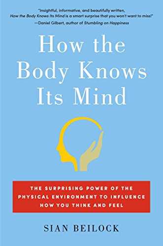 How the Body Knows Its Mind: The Surprising Power of