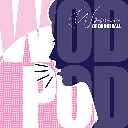 Women of Dodgeball Podcast Podcast By Jennifer Hodge cover art