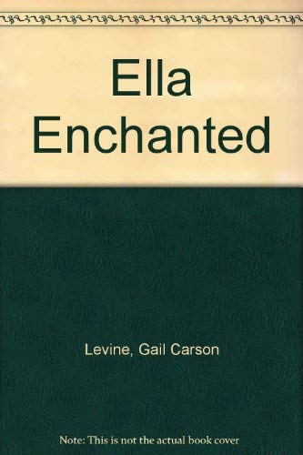 Ella Enchanted: Levine, Gail Carson: 9780606130998: Amazon.com: Books