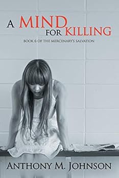 Paperback A Mind for Killing: Book 6 of the Mercenary's Salvation Book
