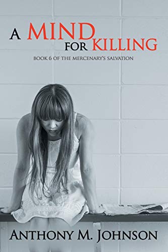 A Mind for Killing: Book 6 of the Mercenary's S... 1514488957 Book Cover