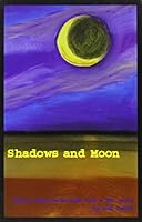 Shadows and Moon: About Being Schooled and a Bit More 1880192446 Book Cover