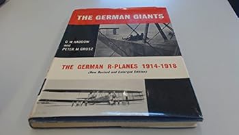 Hardcover The German Giants: The Story of the R-planes, 1914-18 Book