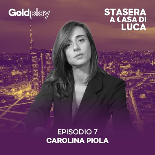 Stasera a Casa di Luca #7 - Carolina Piola