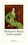 Liebesspiele: Erzählungen (detebe) - Herausgeber: Christian Strich Heinrich Mann George Grosz 