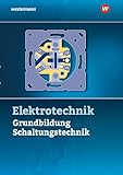 Elektrotechnik: Grundbildung, Schaltungstechnik Schulbuch