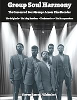 Group Soul Harmony: Four short biographies of groups whose careers spanned the golden years of soul music (Soul Group Biographies) 0993558348 Book Cover