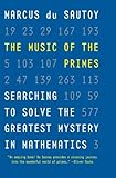 The Music of the Primes: Searching to Solve the Greatest Mystery in Mathematics