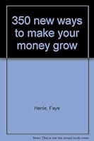 350 new ways to make your money grow B0007FFBCA Book Cover