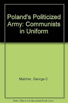 Hardcover Poland's politicized army: Communists in uniform Book