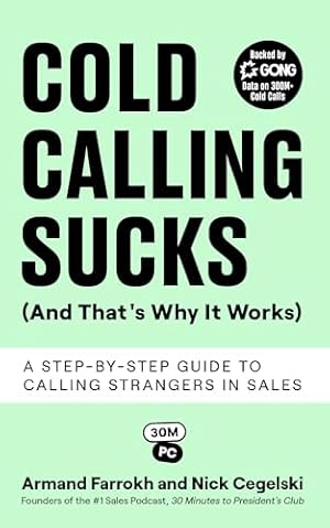 Book cover Cold Calling Sucks (And That's Why It Works): A Step-by-Step Guide to Calling Strangers in Sales