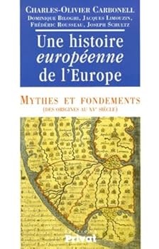 Paperback UNE HISTOIRE EUROPEENNE DE L'EUROPE - MYTHES ET FONDEMENTS [French] Book