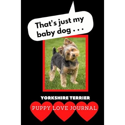 That&rsquo;s Just My Baby Dog . . .: Puppy Love Journal Rottweiler