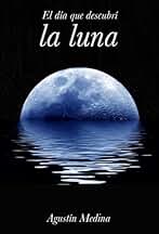 El día que descubrí la luna