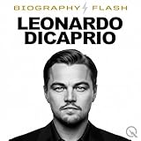 Leonardo Dicaprio - Biography Flash