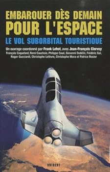 Paperback Embarquer dès demain pour l'espace: Le vol suborbital touristique [French] Book