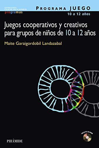 PROGRAMA JUEGO. Juegos cooperativos y creativos para grupos de niños de 10 a 12 años (Ojos Solares) (Spanish Edition)