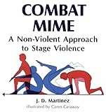 Combat Mime: A Non-Violent Approch to Stage Violence