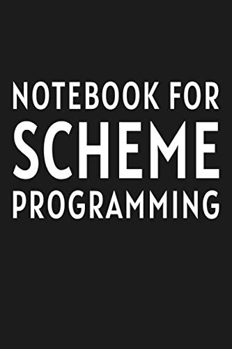 Scheme Programming Journal: Notebook For Scheme Programming: Blank Ruled Notebook / Lined Journal Gift For Scheme Programmers, 120 pages, 6x9 inches, Matte.