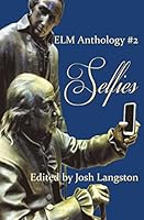 Selfies: ELM Anthology #2 1518677274 Book Cover