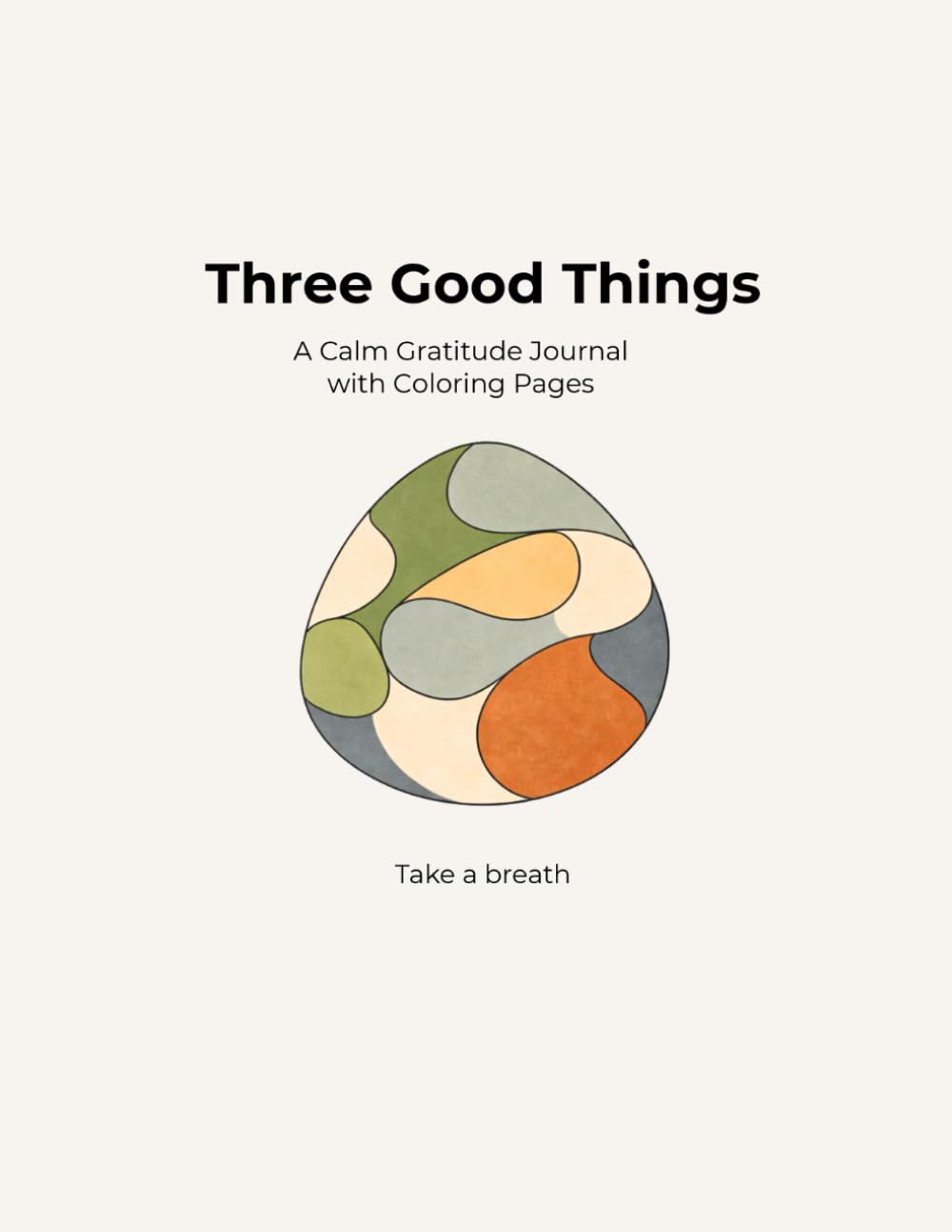 Three Good Things: A Calm Gratitude Journal with Coloring Pages