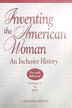 Paperback Inventing the American Woman: An Inclusive History : To 1877 Book