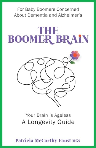 The Boomer Brain: For Baby Boomers Concerned About Dementia and Alzheimer's