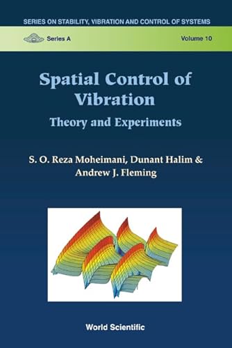 Spatial Control Of Vibration: Theory And Experiments: 10 (Series On Stability, Vibration And Control Of Systems, Series A)