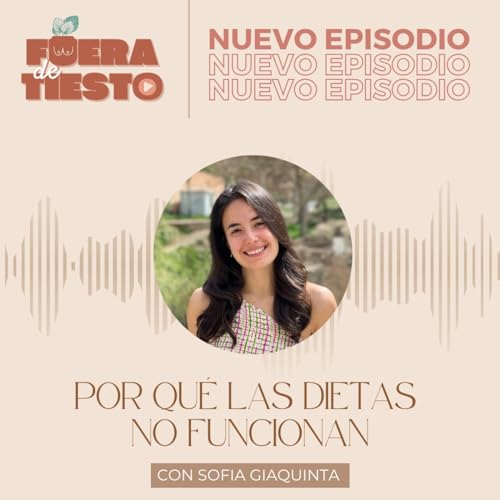 Por qu&eacute; las dietas no funcionan con Sofia Giaquinta - Episodio 26