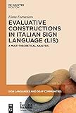 evaluative constructions in italian sign language, lis: a multi-theoretical analysis