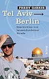  Tel Aviv - Berlin: Geschichten von tausendundeiner Straße