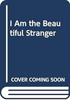 I Am the Beautiful Stranger 045105282X Book Cover