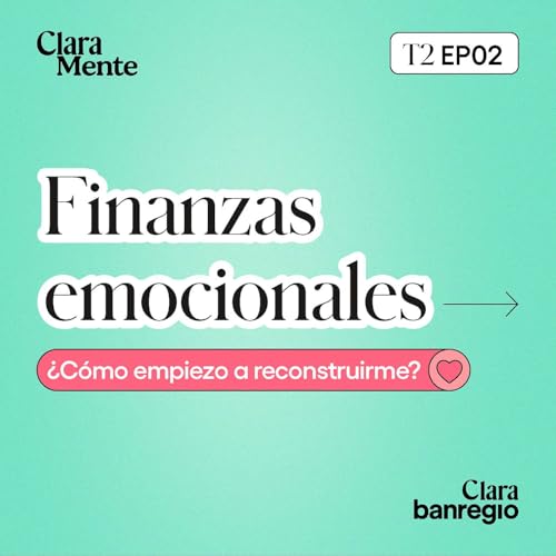 Finanzas emocionales: &iquest;C&oacute;mo empiezo a reconstruirme? - con Vero Marcos