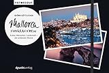 Mallorca fotografieren: Kultur, Menschen, Landschaft – die schönsten Motive (Fotoscout - Der Reiseführer für Fotografen) - Björn Göttlicher 