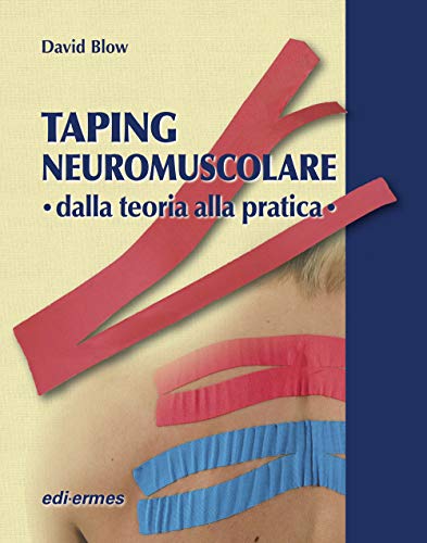 Taping neuromuscolare. Dalla teoria alla prat