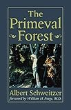The Primeval Forest (The Albert Schweitzer Library)