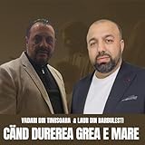  Cand durerea grea e mare