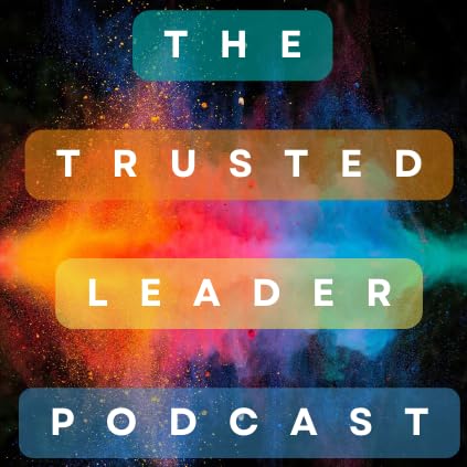 E33 The Trusted Leadership Podcast with guest, Josselyne Herman-Saccio