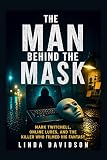  The Man Behind The Mask : Mark Twitchell, Online Lures, And The Killer Who Filmed His Fantasy (Hidden Predator Files) (English Edition)
