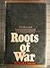 Roots of War